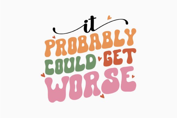 It Probably Could Get Retro Sarcastic