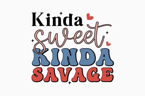 Kinda Sweet Kinda Savage SVG Retro