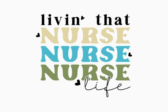 Livin That Nurse Life Retro Nurse Quotes