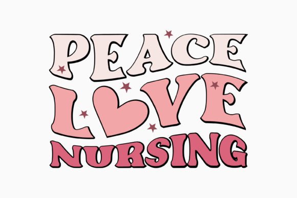 Peace Love Nursing Retro Nurse Quotes