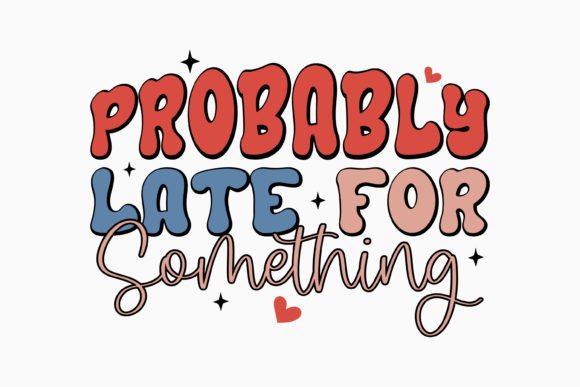 Probably Late for Something SVG Retro