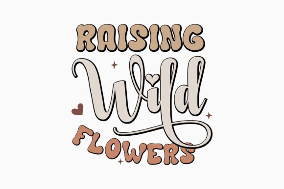 Raising Wild Flowers Funny Mom