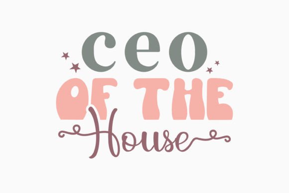 Retro Mothers Day CEO of the House