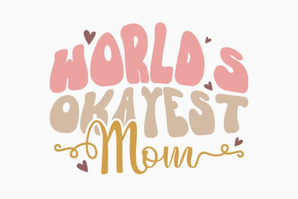 Retro Mothers Day Worlds Okayest Mom