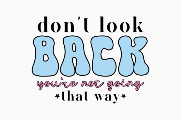 Retro Positive Quotes SVG Don't Look Bac