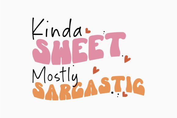 Retro Sarcastic Quotes Kinda Sweet Moslt