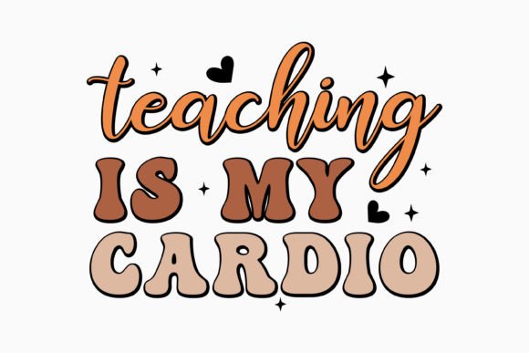 Teaching is My Cardio Retro Teacher Svg