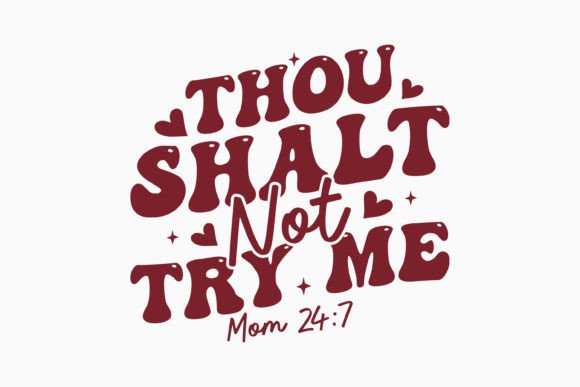 Thou Shalt Not Try Me Funny Mom SVG