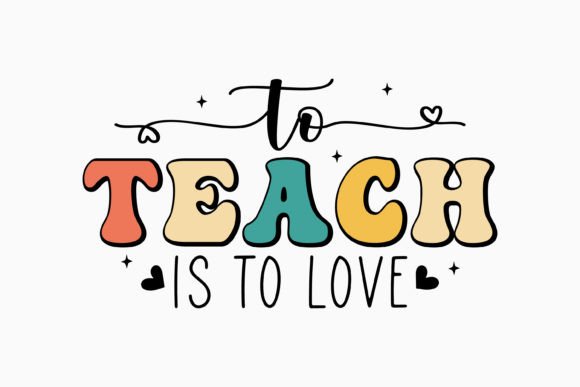To Teach is to Love Retro Teacher SVG