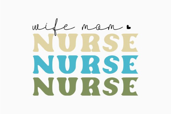 Wife Mom Nurse Retro Nurse Quotes