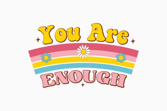 You Are Enough Mental Health Svg